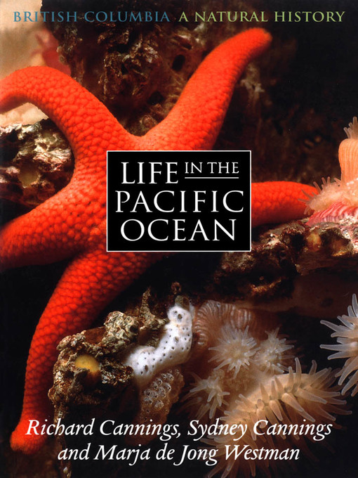 Title details for Life in the Pacific Ocean by Richard Cannings - Available